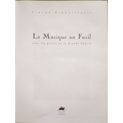 Musique au fusil (La): Avec les poilus de la Grande Guerre