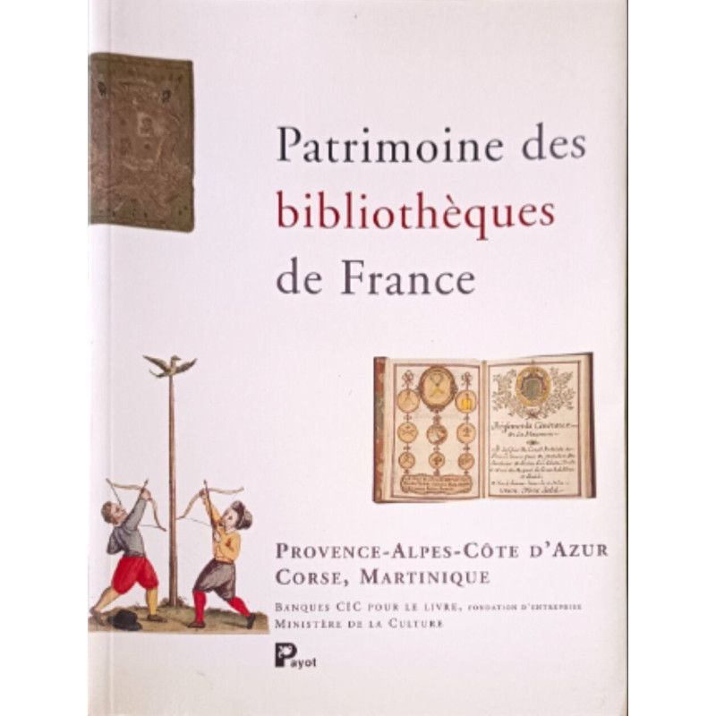 Patrimoine des bibliothèques de France volume 6 :...