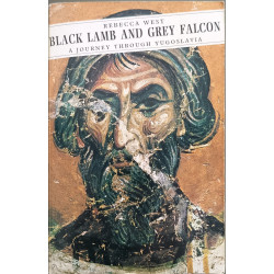Black Lamb et Grey Falcon - a journey through yugoslavia