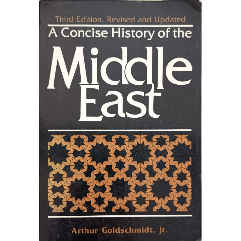 A Concise History Of The Middle East: Third Edition Revised And...
