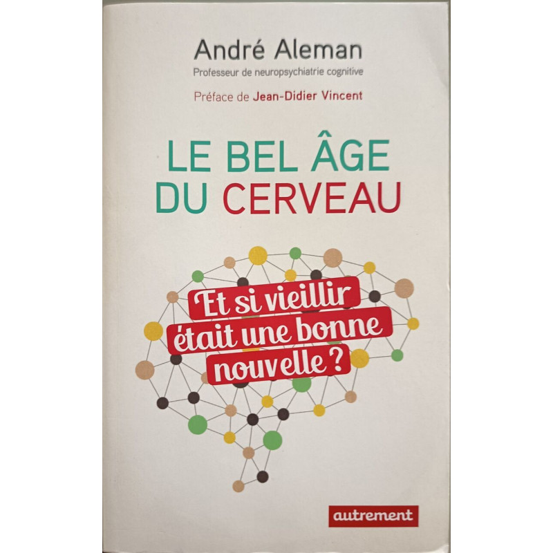 Le Bel Âge du cerveau: Et si vieillir était une bonne nouvelle