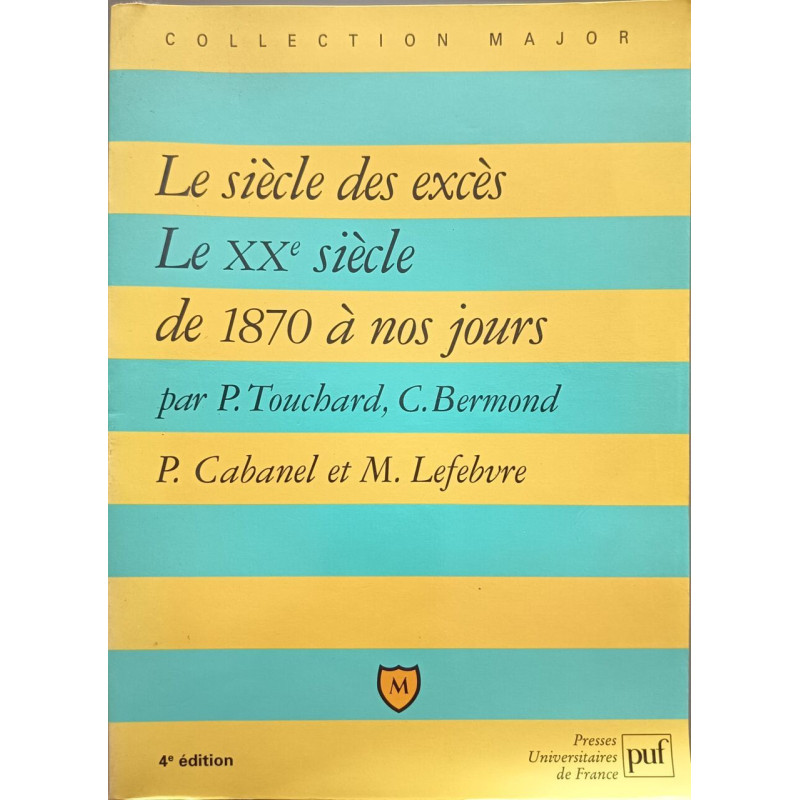 Le siècle des excès - le XXe siècle de 1870 à nos jours