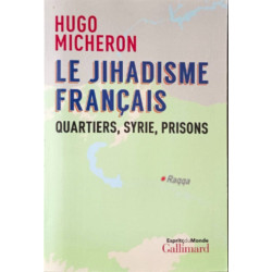 Le Jihadisme francais: Quartiers Syrie prisons
