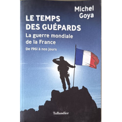 Le temps des guépards la guerre mondiale de la France de 1961 à...