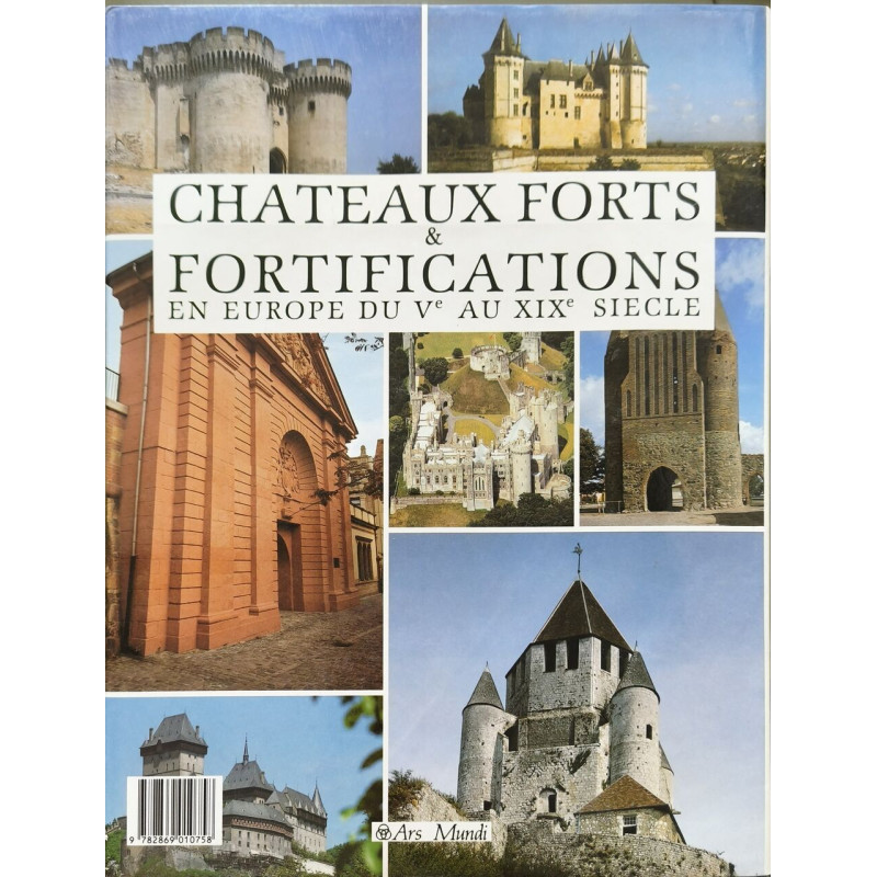 Châteaux Forts et Fortifications en Europe du Vème au XIXème siècle