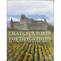 Châteaux Forts et Fortifications en Europe du Vème au XIXème siècle