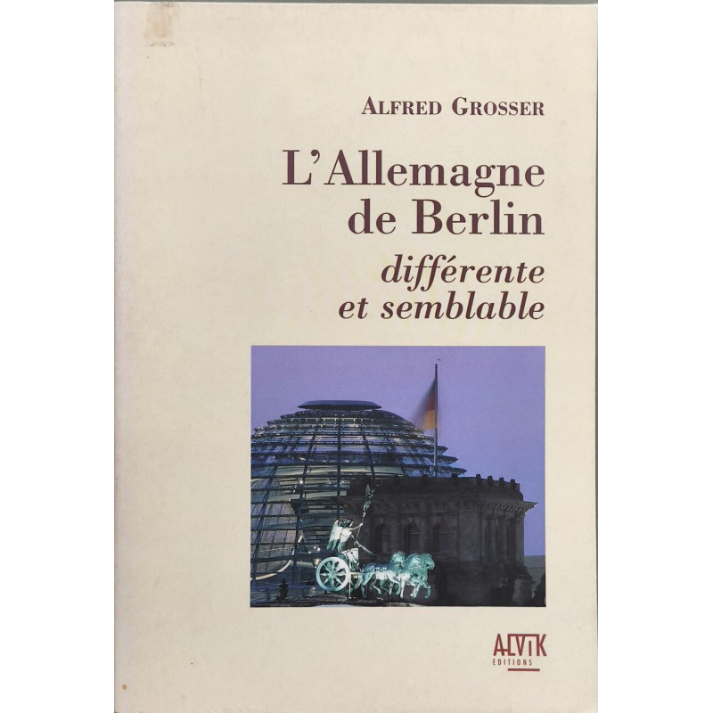 L'Allemagne de Berlin : Différente et Semblable
