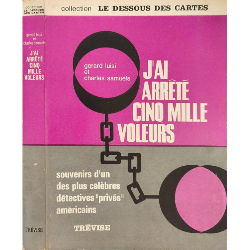 J'ai arrêté cinq mille voleurs souvenirs d'un des plus célèbres...
