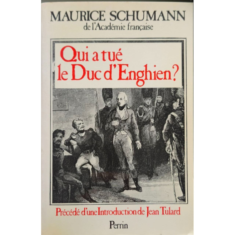Qui a tue le duc d'enghien