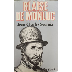 Blaise de Monluc: Soldat et écrivain (1500-1577)