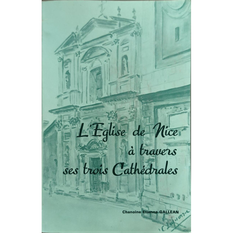 L'Eglise de Nice à travers ses trois Cathédrales - dédicacé par...