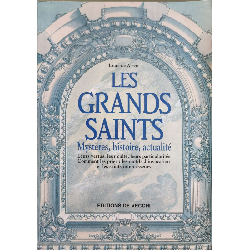 LES GRANDS SAINTS. Mystère histoire actualités