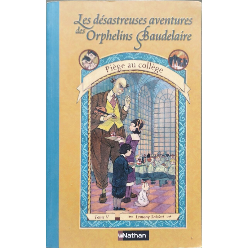 Les Désastreuses aventures des orphelins Baudelaire tome 5 : Piège...