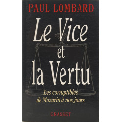 Le vice et la vertu les corruptibles de Mazarin à nos jours