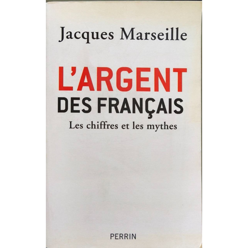 L'argent des Français les chiffres et les mythes