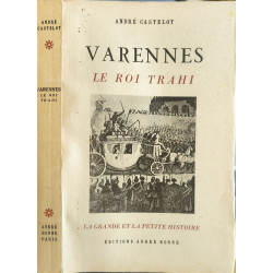 Varennes : Le roi trahi