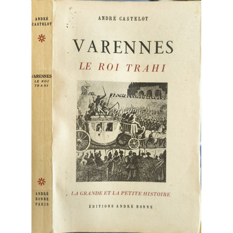 Varennes : Le roi trahi