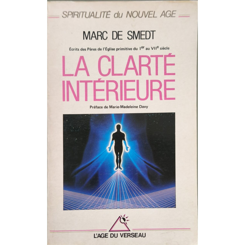 La clarte intérieure : ecrits des peres de l'eglise primitive : du...
