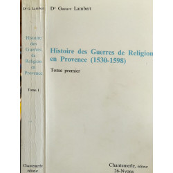 Histoire des Guerres de Religion en Provence (1530-1598) - tome 1er