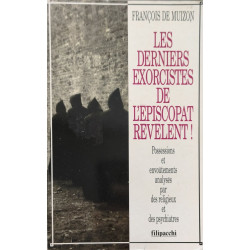 Les derniers exorcistes de l'épiscopat révèlent ! : Possessions et...