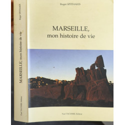 MARSEILLE MON HISTOIRE DE VIE