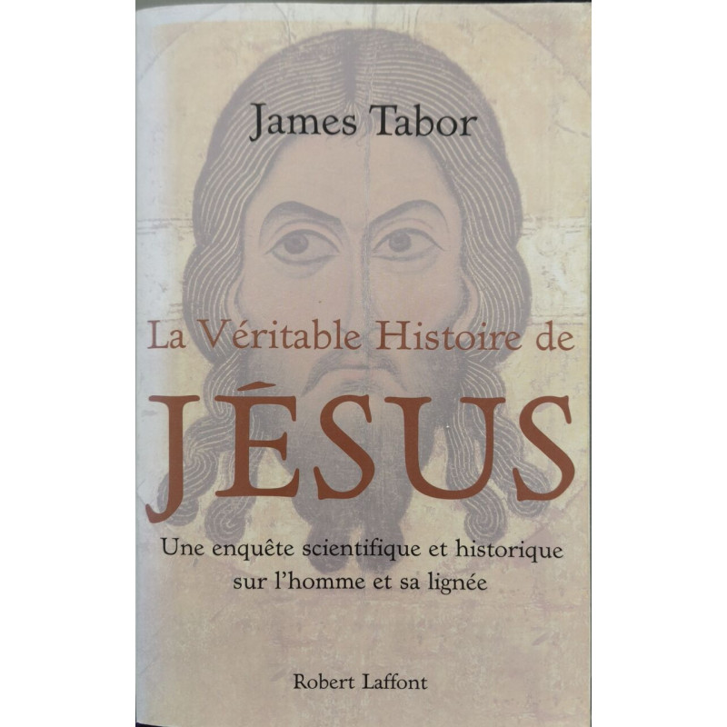 La véritable histoire de Jésus : Une enquête scientifique et...
