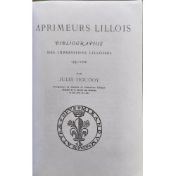 Les imprimeurs lillois, bibliographie des impressions lilloises...
