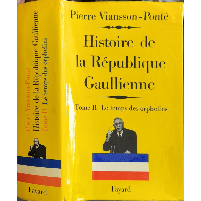 Histoire de la republique gaullienne / tome 2 :le temps des orphelins