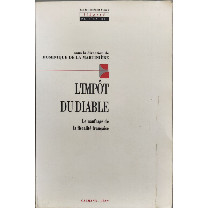 L'Impôt du diable: Le naufrage de la fiscalité française