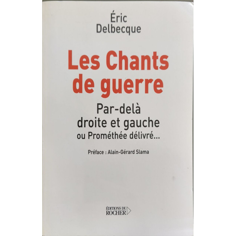 Les chants de guerre : par-delà droite et gauche ou Prométhée délivré