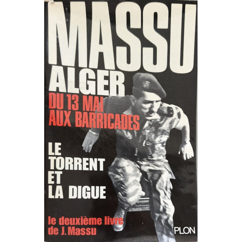 Alger du 13 mai aux barricades. Le torrent et la digue