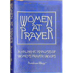 Women at Prayer: A Halakhic Analysis of Women's Prayer Groups