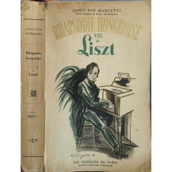 Rhapsodie hongroise : Vie de Liszt