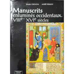 Manuscrits enlumines Occidentaux VIII / XVIe Siecle