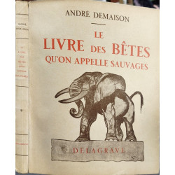 Le livre des betes qu'on appelle sauvages / illustrations de deluermoz