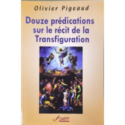 Douze prédications sur le récit de la Transfiguration