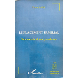 LE PLACEMENT FAMILIAL: Ses secrets et ses paradoxes