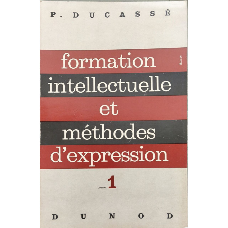 Formation intellectuelle et méthodes d'expression Tome 1