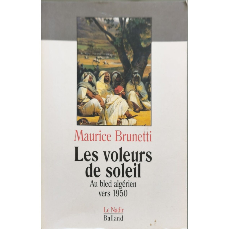 Les voleurs de soleil: Au bled algérien vers 1950