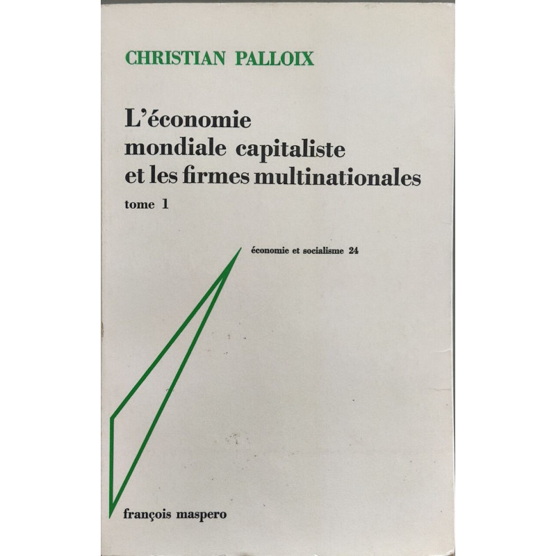 L'economie mondiale capitaliste et les firmes multinationales / tome 1