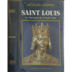 Saint louis ou l'apogee du moyen age
