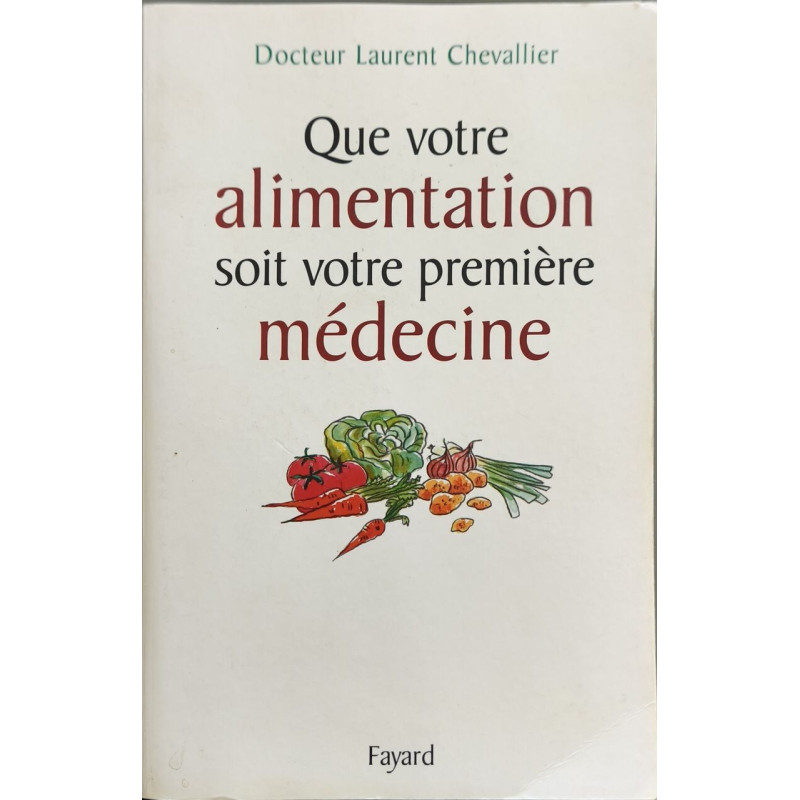 Que votre alimentation soit votre première médecine