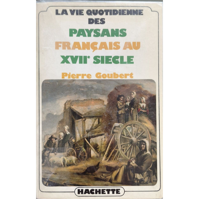 La vie quotidienne des paysans frannçais au XVIIe siècle