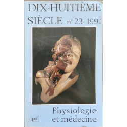 REVUE DIX-HUITIEME SIECLE N. 23 (1991) PHYSIOLOGIE ET MEDECINE