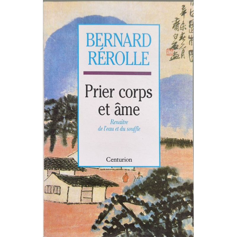 Prier corps et âme: Renaître de l'eau et du souffle