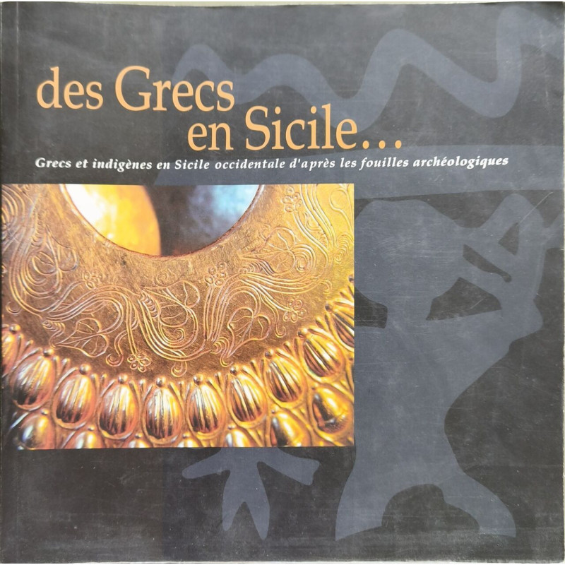 Des Grecs en Sicile... Grecs et indigènes en Sicile occidentale...