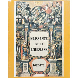 Naissance de la Louisiane 1682-1731