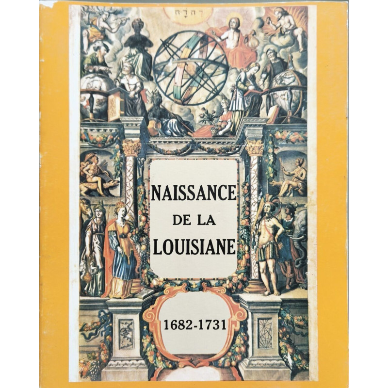 Naissance de la Louisiane 1682-1731