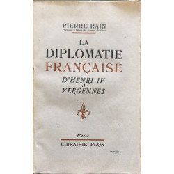 La diplomatie française d'Henri IV à Vergennes