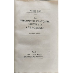 La diplomatie française d'Henri IV à Vergennes